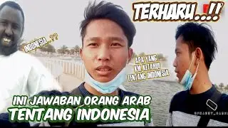 TERHARU..!! Jawaban orang arab ketika di tanya tentang indonesia