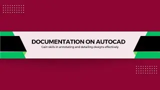 Documentation on AutoCAD WK 2, LESSON 3