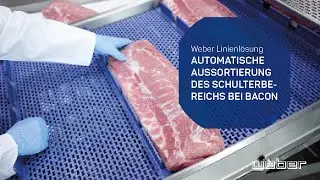 Automatische Aussortierung des Schulterbereichs bei Bacon | Weber Linienlösung