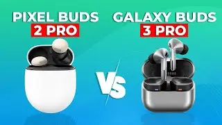 Google Pixel Buds 2 Pro vs Samsung Galaxy Buds 3 Pro - Which One to Pick?