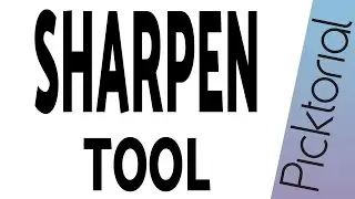 Using the Sharpen Tool