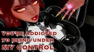 You‘re Addicted To Being Under My Control