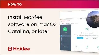 How to install your McAfee software on macOS Catalina or later