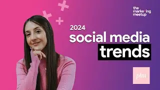 What are 2024’s top social media trends & must-use platforms?