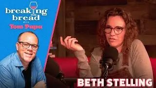 Beth Stelling: From Minimum Wage Barista to Netflix Specials | Breaking Bread with Tom Papa 