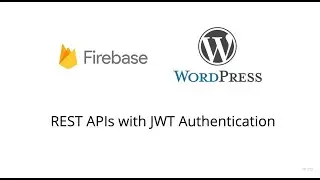 Rest APIs with JWT Authentication for Firebase & WordPress