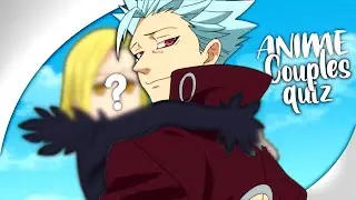 ANIME COUPLES QUIZ | 30 Couples