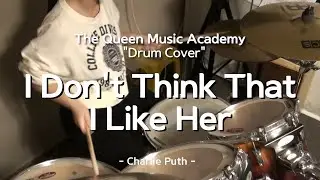 [부천 더퀸 실용음악] 중2학년 드럼취미클래스 수강생 커버 / I Don't Think That I Like Her - Charlie Puth (Drum Cover)