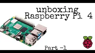 Raspberry Pi 4 : UNBOXING !! | How to Setup & Get Started !! ! Part -1