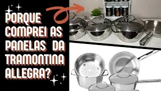 COMPREI O CONJUNTO DE PANELAS AÇO INOX ALLEGRA TRAMONTINA | VALEU A PENA?