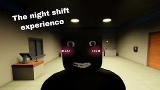 The Night Shift Experience - ItsLava