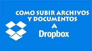 COMO SUBIR ARCHIVOS A DROPBOX,ACTUALIZADO  2016