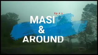 MASI & AROUND | GAIRKHET | ALMORA UTTARAKHAND | KUMAON | Ep # 3