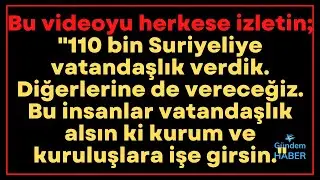 "110 bin Suriyeliye vatandaşlık verdik. Diğerlerine de vereceğiz