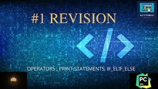 Revision Video | Print Statements| Operators In Python | If_Elif_Else in Python