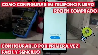 COMO CONFIGURAR MI TELEFONO NUEVO RECIEN COMPRADO(CONFIGURARLO POR PRIMERA VEZ) 2024