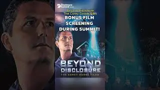 Disclosure Summit 2025 & Beyond Disclosure: The Corey Goode Files