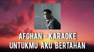 Afghan _ Untukmu Aku Bertahan ( Karaoke HD audio original songs )