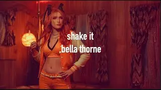 shake it-bella thorne (slowed)