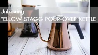 Unboxing Fellow Kettle Stagg Copper