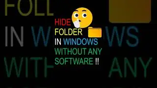 Hide Folders In Windows without any Software.