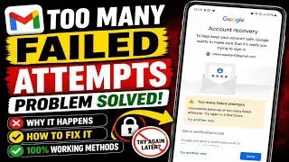 Too many failed attempts gmail problem | Gmail Recovery without verification code