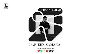 Ehsan Eshaq - Dar Een Zamana [Official Release] 2024 #MastAfghanSong
