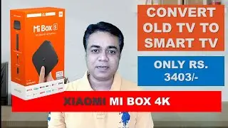Xiaomi Mi Box 4K Unboxing | Mi Box कैसे बनता है पुराना टीवी को SMART TV in Rs. 3499 Only