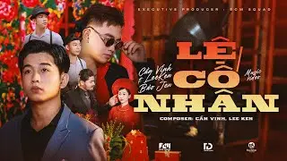 LỆ CỐ NHÂN || CẦN VINH x LEE KEN x BẢO JEN || OFFICIAL MUSIC VIDEO || Chúng ta có duyên không phận