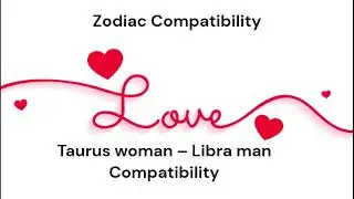 Taurus woman – Libra man Compatibility #astrologyforecast #science #astrologypredictions