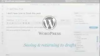 Saving and Returning to WordPress Drafts