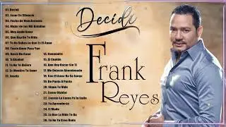 FRANK REYES SUS MEJORES CANCIONES - LAS 30 GRANDES ÉXITOS DE FRANK REYES