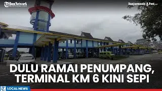 Sepi Jelang Lebaran, Terminal Km 6 Banjarmasin Tak Lagi Seramai Dulu