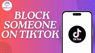 How to Block Someone on TikTok