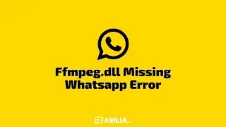 FIX WhatsApp exe System Error Cannot Proceed Ffmpeg.dll was not found 