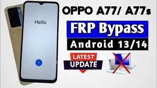 OPPO A77/A77s FRP Bypass Google Account- ANDROID 13/14 Latest UPDATE frpbypass 2025 