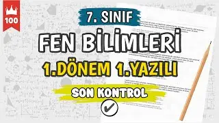 7. Sınıf Fen Bilimleri 1.Dönem 1.Yazılı Soruları | Son Kontrol