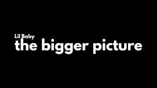 Lil Baby - The Bigger Picture (Clean - Lyrics)