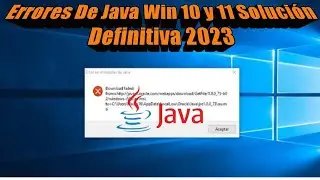 Errores De Java Win 10 y 11 Solucion Definitiva 2023