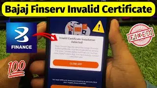 Bajaj Finserv Invalid Certificate Installation Detected! Problem 100% Fixed | Bajaj Finserv Not Work