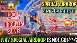 SPECIAL AIRDROP NOT COMING IN GAREENA FREE FIRE | FREE ME AIRDROP NAHI AA RAHA HAI AIRDROP PROBLEM.