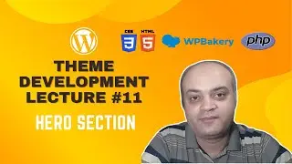 WordPress Theme Development using WPBakery Page Builder #11: Hero Section
