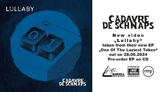CADAVRE DE SCHNAPS „Lullaby“ (Official Video)
