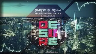 Simone Di Bella Ft. Nathan Brumley - Desire - Dj Cillo Remix Edit