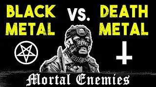 Black Metal vs. Death Metal: Mortal Enemies!