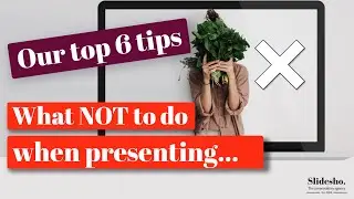 DON'T DO THAT | 6 tips on what NOT to do when presenting