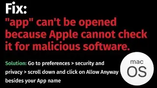 How to Fix: app can't be opened because Apple cannot check it for malicious software on macOS