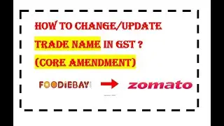 How to update Trade name in GST | Core Amendment in GST 
