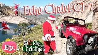 11,000 mile CJ-7? Santa leaves the North Pole in search of an EPIC ‘85 Echo Chalet,12 Rigs Ep1 2025
