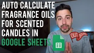 Calculating Candle Fragrance Oils with Google Sheets